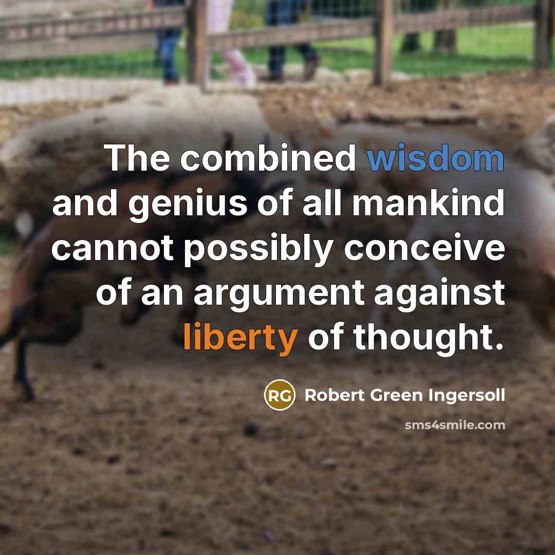 “The combined wisdom and genius of all mankind cannot possibly…” quote by Robert Green Ingersoll