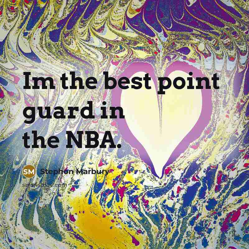“Im the best point guard in the NBA.…” quote by Stephon Marbury