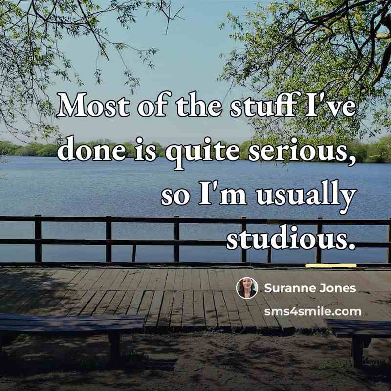 “Most of the stuff I've done is quite serious, so…” quote by Suranne Jones