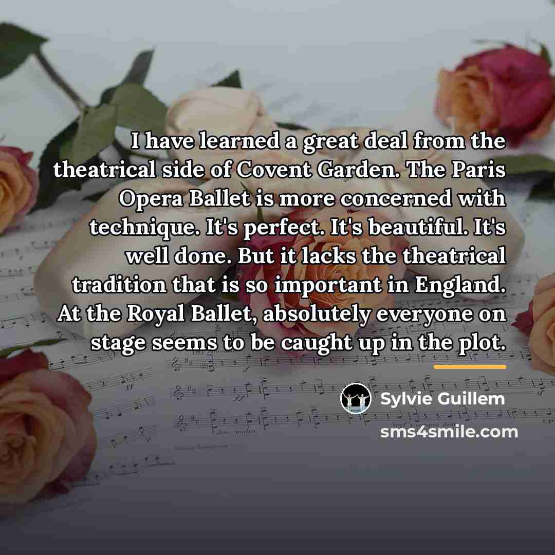 “I have learned a great deal from the theatrical side…” quote by Sylvie Guillem