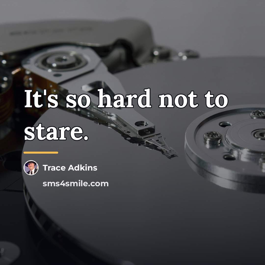 “It's so hard not to stare.…” quote by Trace Adkins
