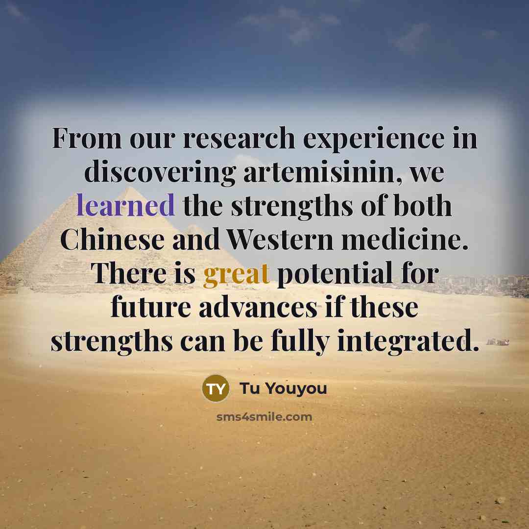 “From our research experience in discovering artemisinin, we learned the…” quote by Tu Youyou