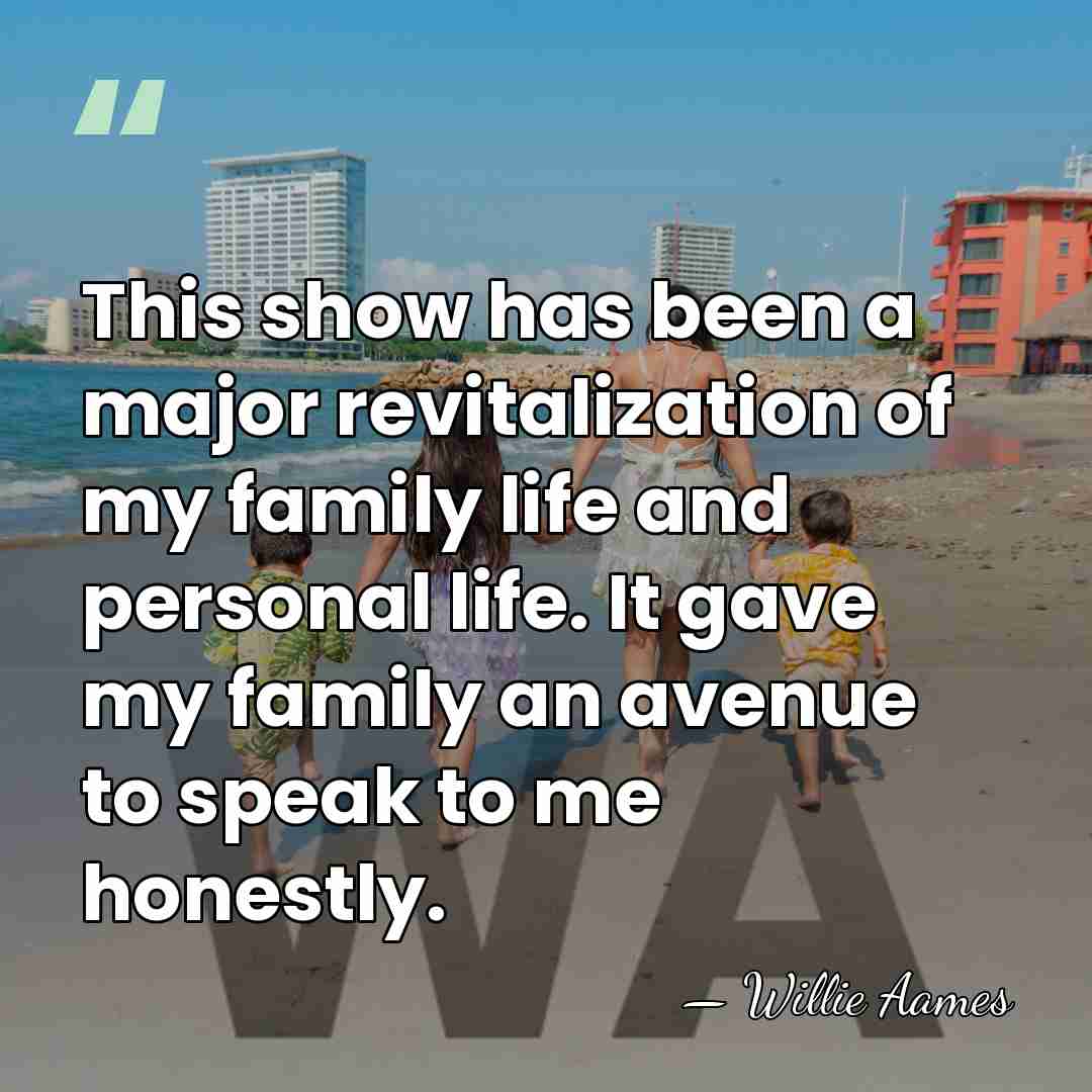 This show has been a major revitalization of my family life and&hellip; - Willie Aames