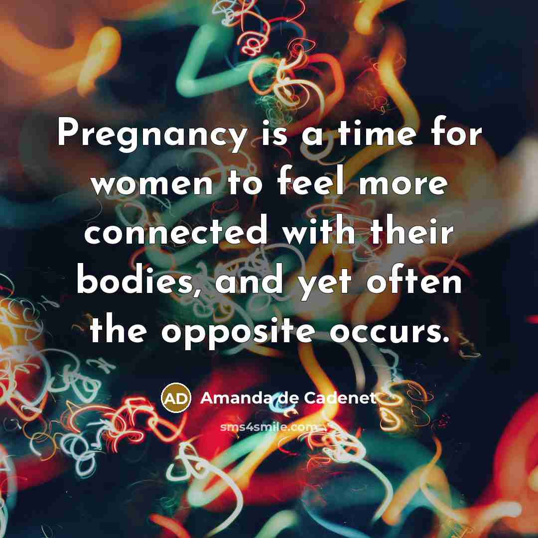 “Pregnancy is a time for women to feel more connected…” quote by Amanda de Cadenet