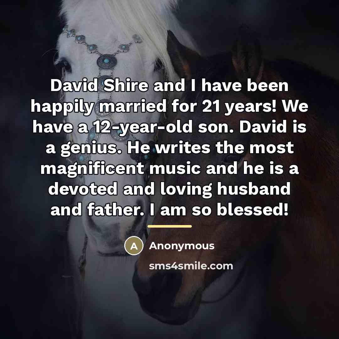 “David Shire and I have been happily married for 21…” quote by Anonymous