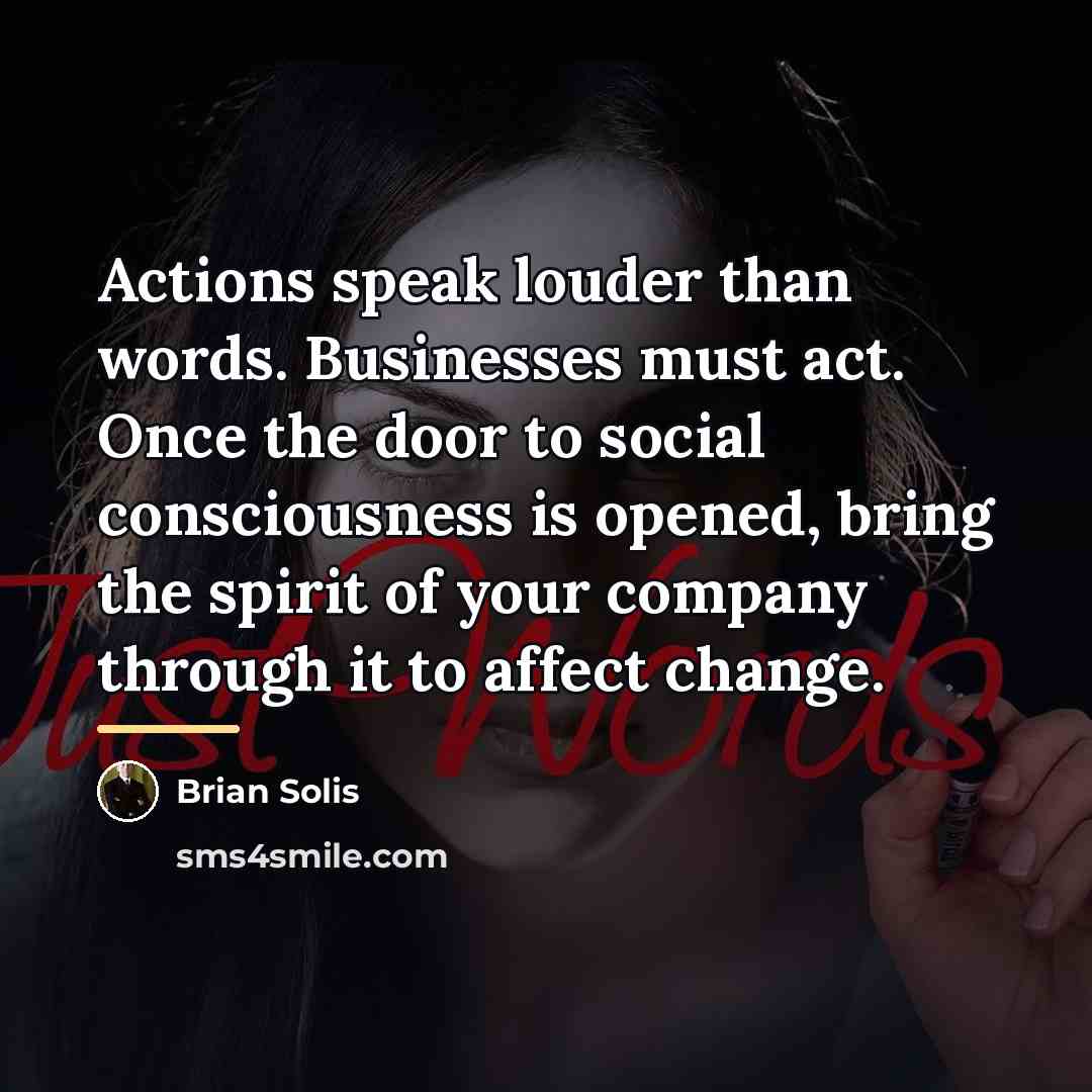 “Actions speak louder than words. Businesses must act. Once the…” quote by Brian Solis