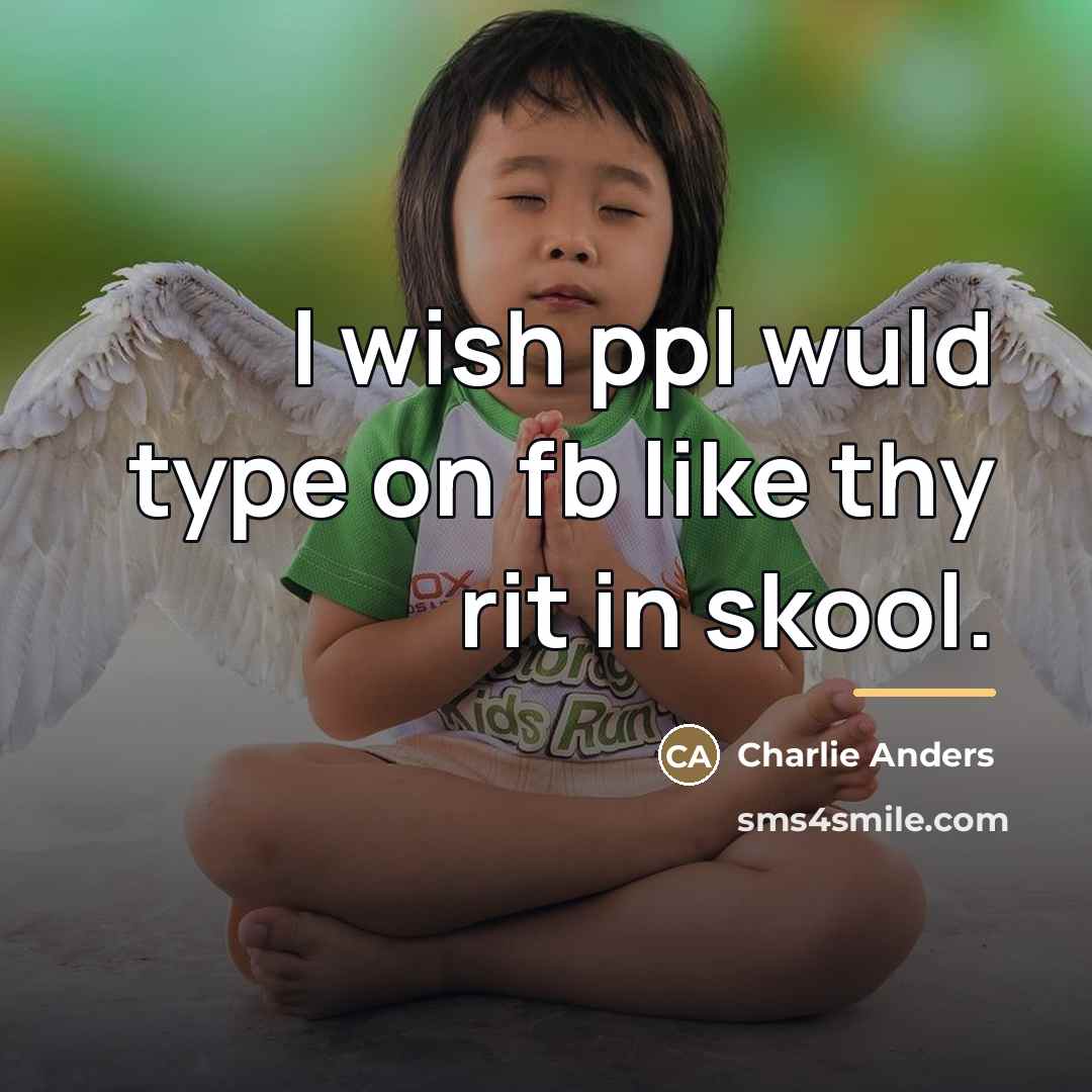 “I wish ppl wuld type on fb like thy rit…” quote by Charlie Anders