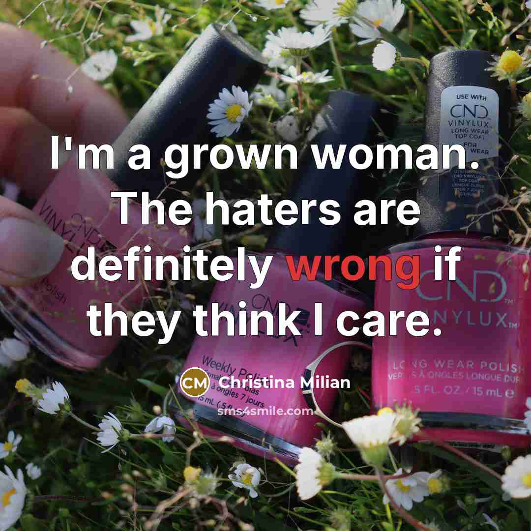 “I'm a grown woman. The haters are definitely wrong if…” quote by Christina Milian