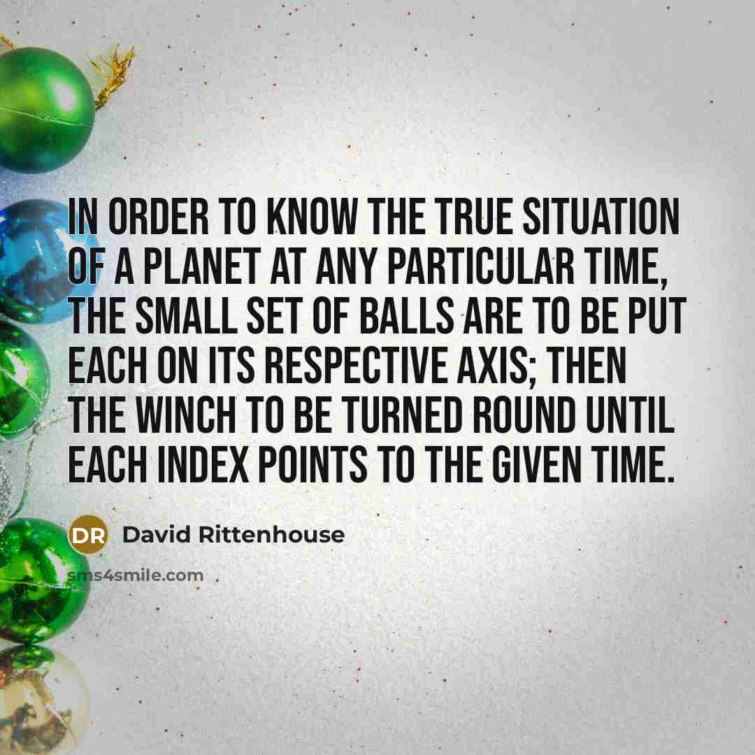 “In order to know the true situation of a Planet…” quote by David Rittenhouse