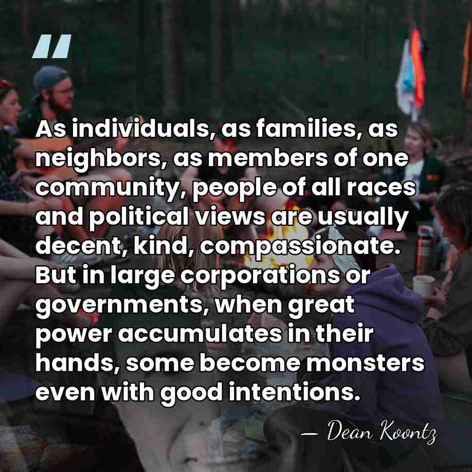 As individuals, as families, as neighbors, as members of one community, people&hellip; - Dean Koontz