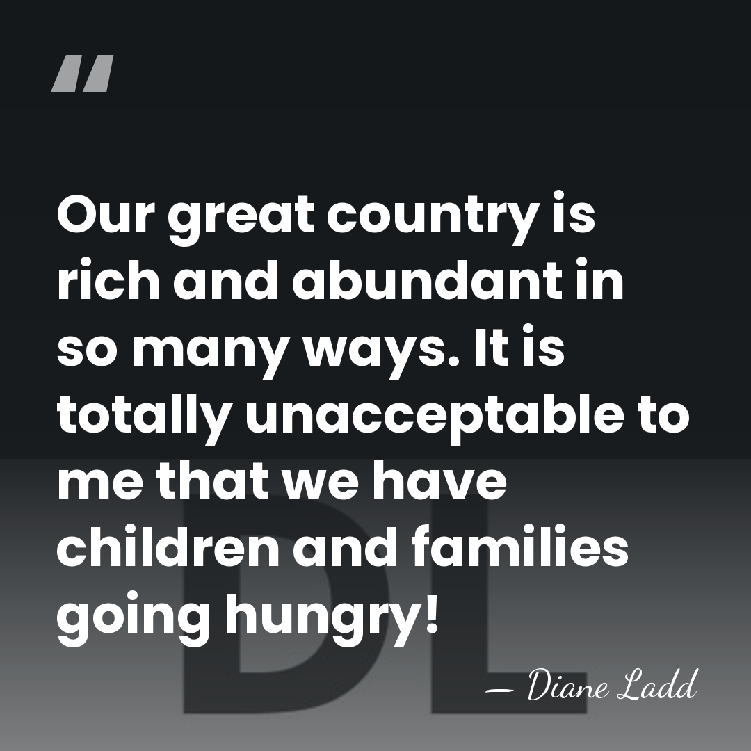 Our great country is rich and abundant in so many ways. It&hellip; - Diane Ladd