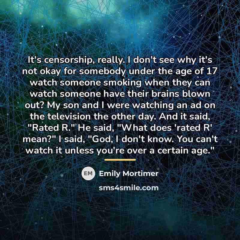 “It's censorship, really. I don't see why it's not okay…” quote by Emily Mortimer