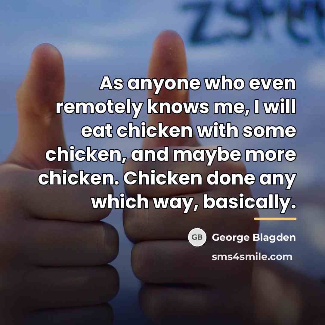 “As anyone who even remotely knows me, I will eat…” quote by George Blagden