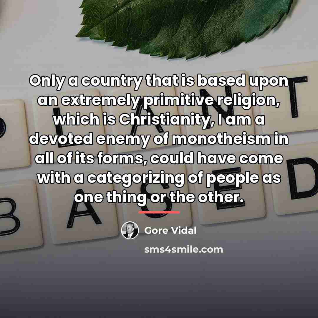 “Only a country that is based upon an extremely primitive…” quote by Gore Vidal