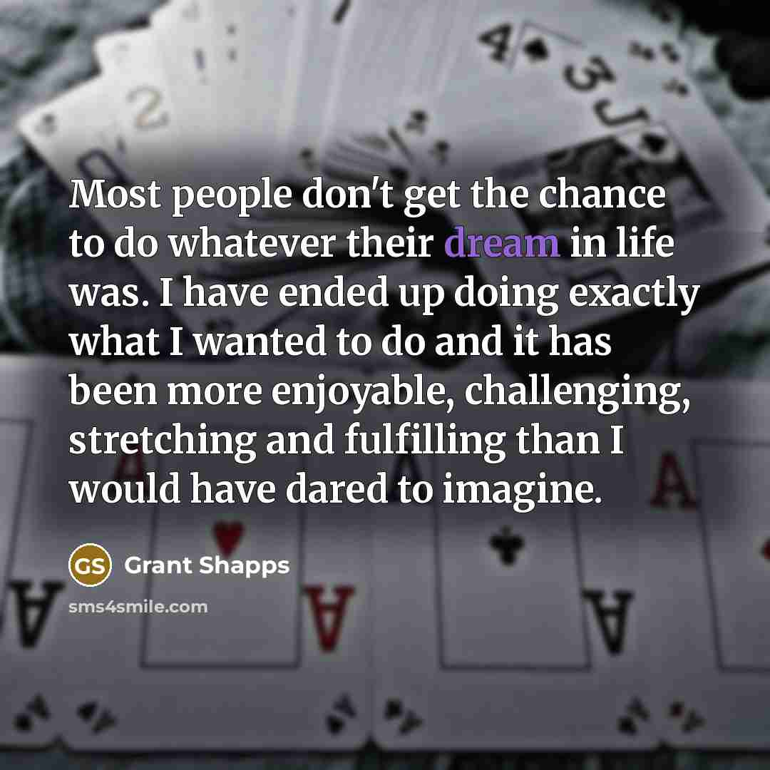 “Most people don't get the chance to do whatever their…” quote by Grant Shapps