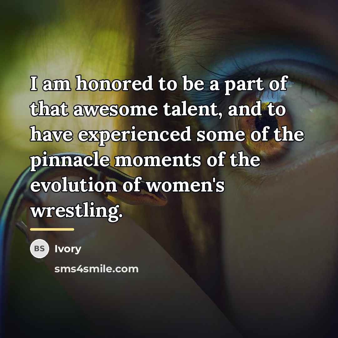 “I am honored to be a part of that awesome…” quote by Ivory
