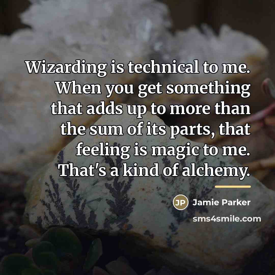 “Wizarding is technical to me. When you get something that…” quote by Jamie Parker