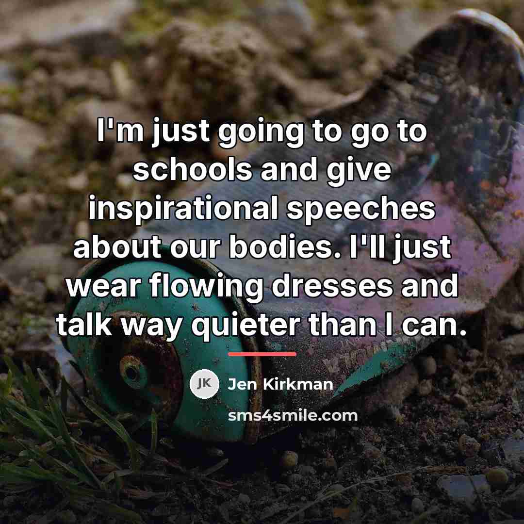 “I'm just going to go to schools and give inspirational…” quote by Jen Kirkman