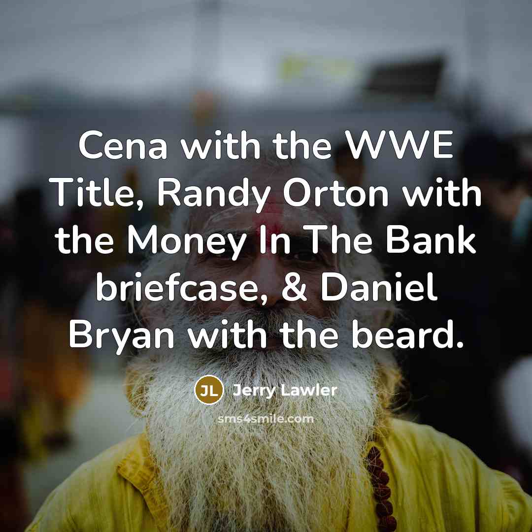 “Cena with the WWE Title, Randy Orton with the Money…” quote by Jerry Lawler