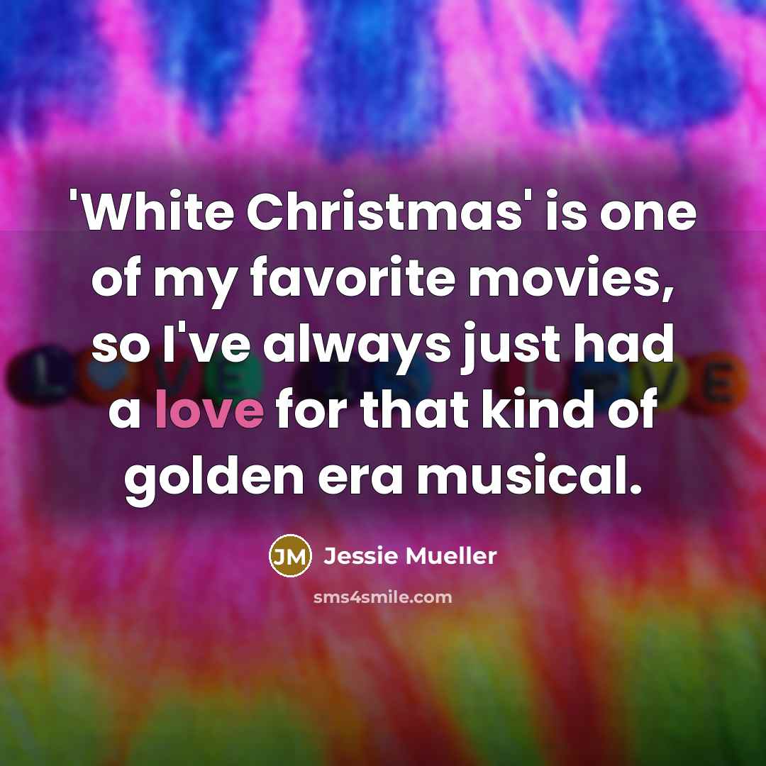 “'White Christmas' is one of my favorite movies, so I've…” quote by Jessie Mueller