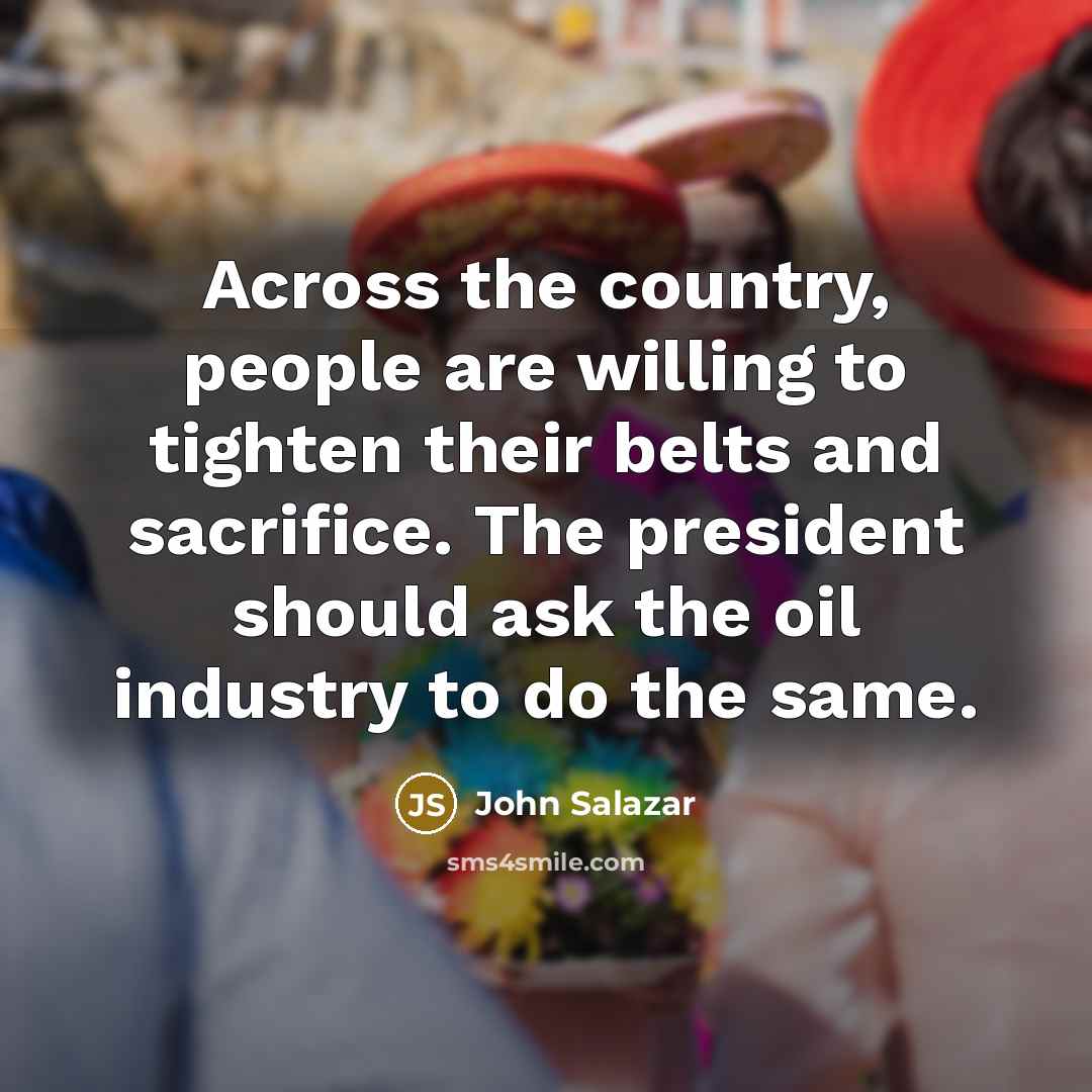 “Across the country, people are willing to tighten their belts…” quote by John Salazar