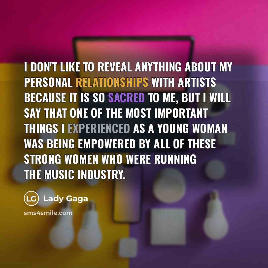 “I don't like to reveal anything about my personal relationships…” quote by Lady Gaga