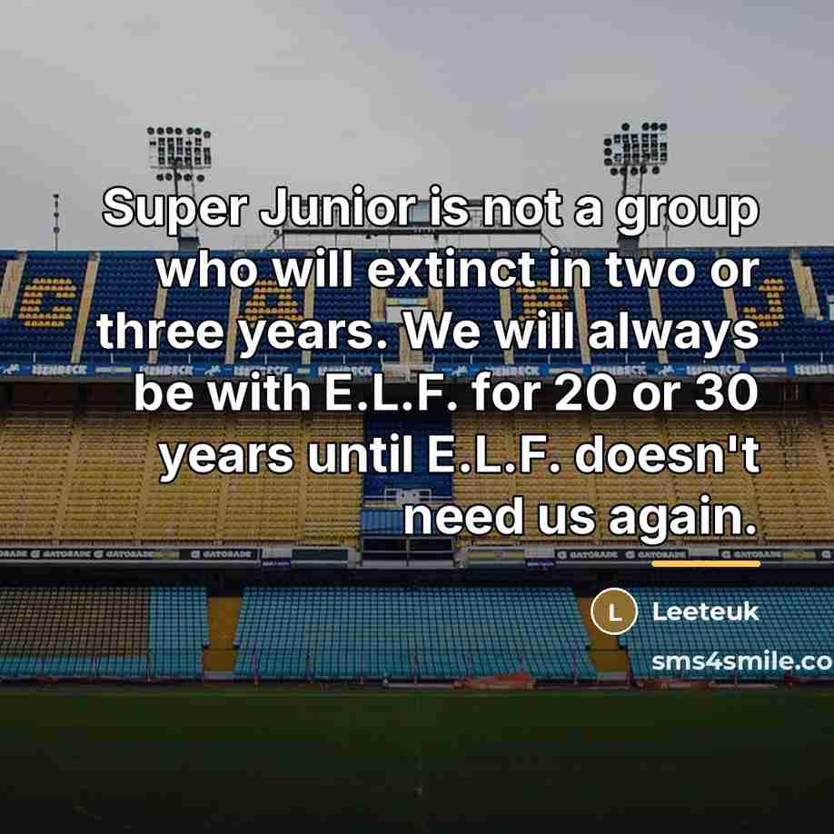 “Super Junior is not a group who will extinct in…” quote by Leeteuk
