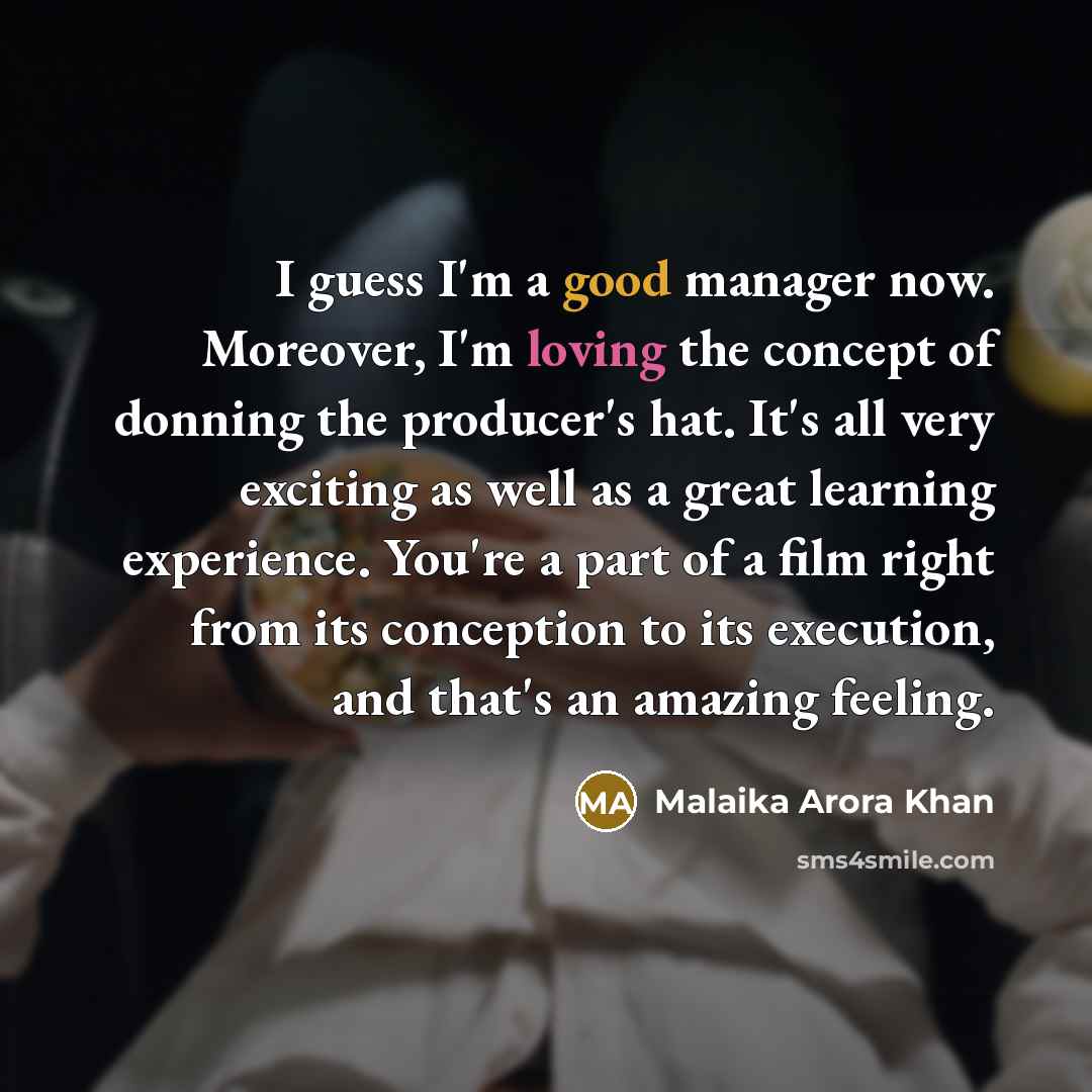 “I guess I'm a good manager now. Moreover, I'm loving…” quote by Malaika Arora Khan