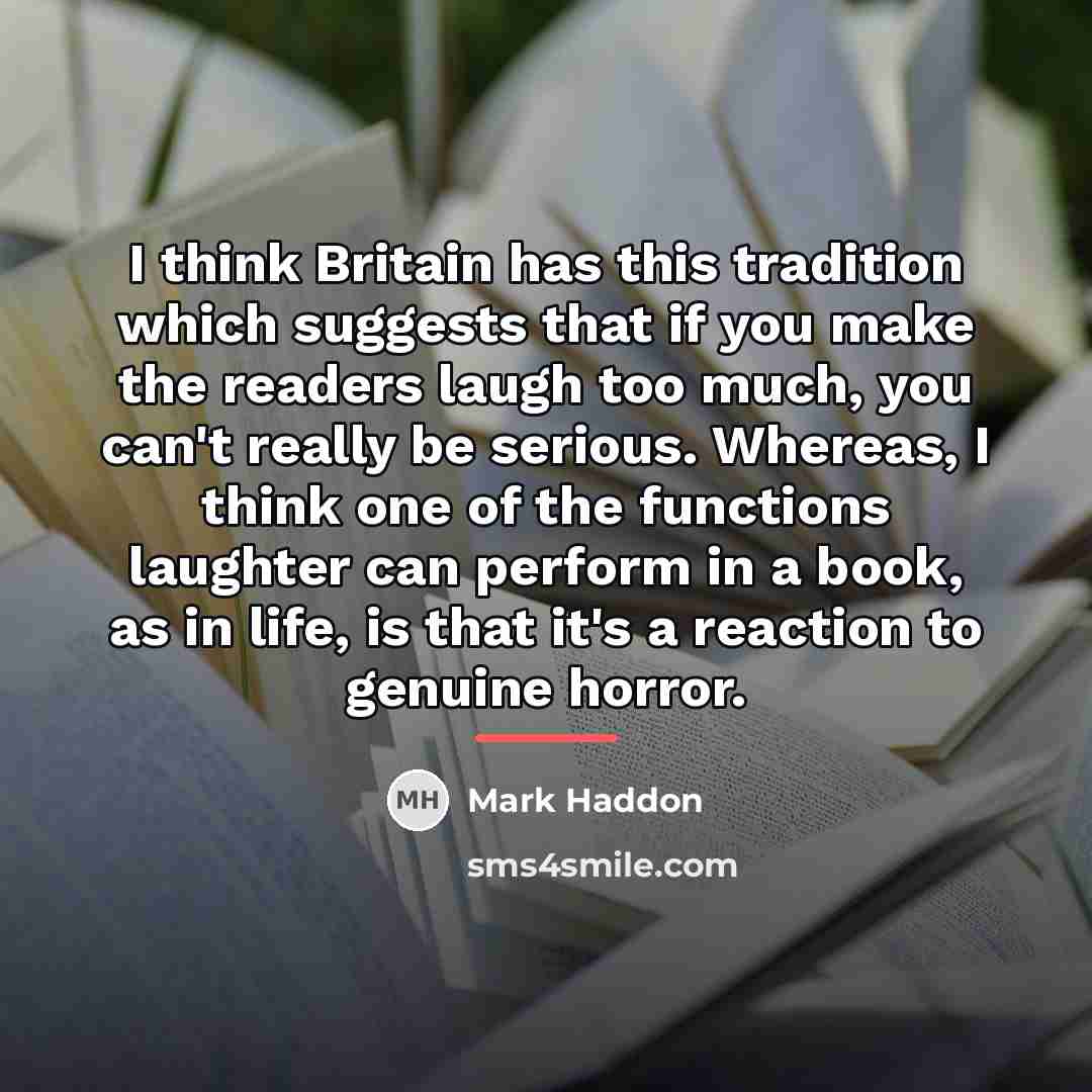 “I think Britain has this tradition which suggests that if…” quote by Mark Haddon