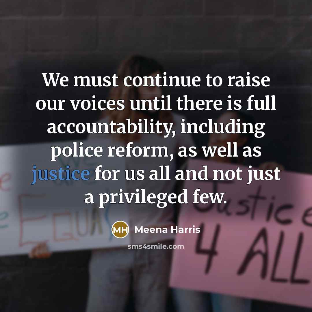 “We must continue to raise our voices until there is…” quote by Meena Harris
