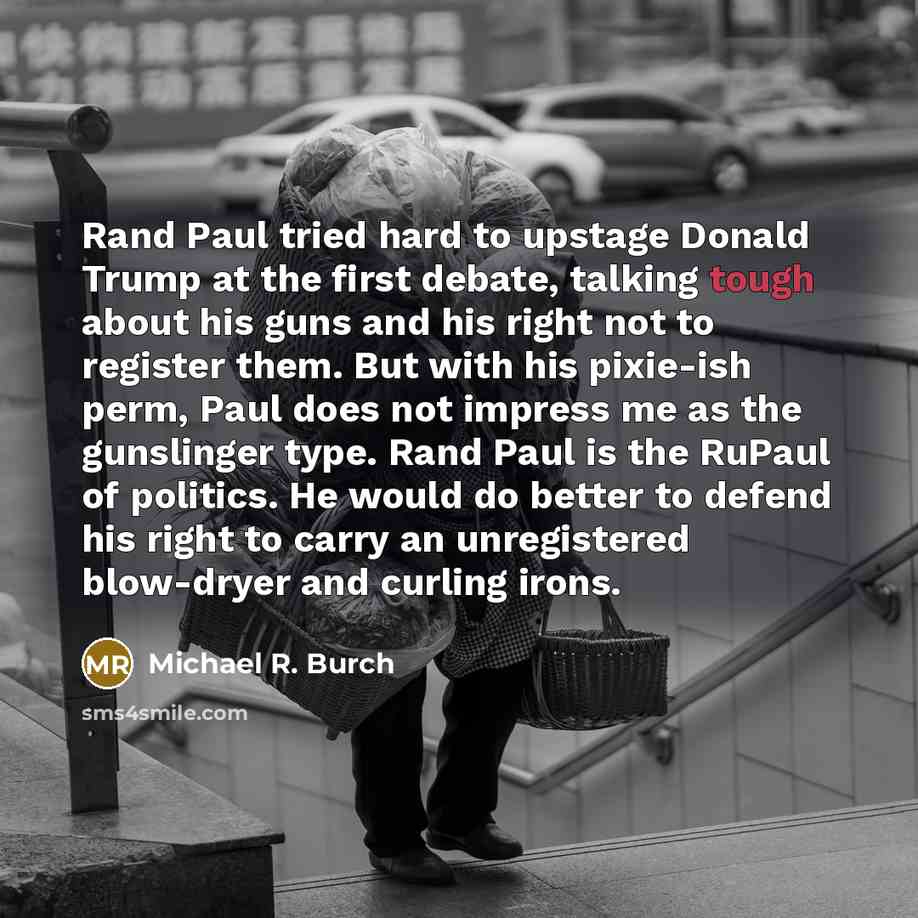 “Rand Paul tried hard to upstage Donald Trump at the…” quote by Michael R. Burch