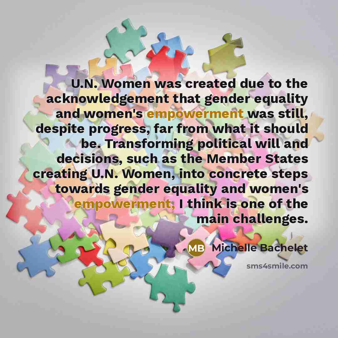 “U.N. Women was created due to the acknowledgement that gender…” quote by Michelle Bachelet