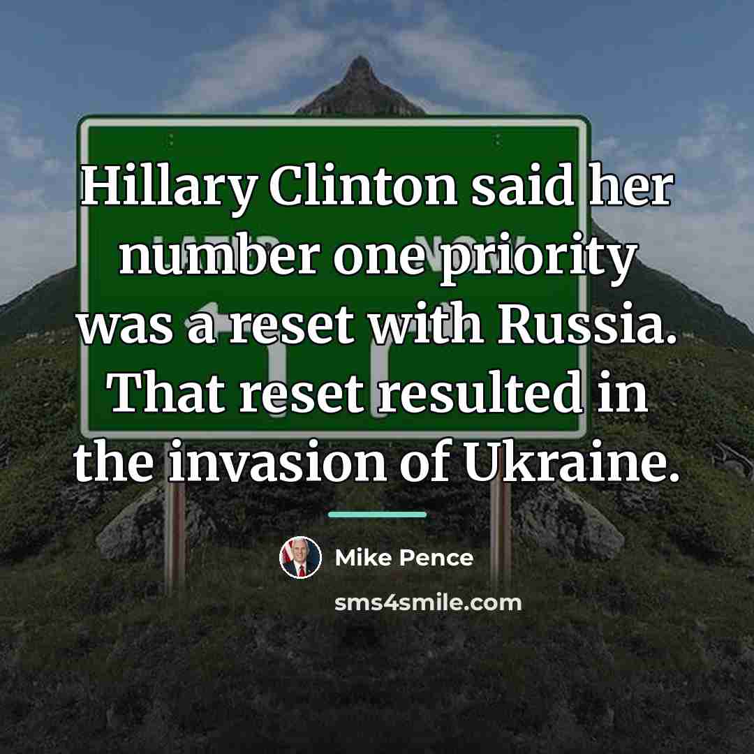 “Hillary Clinton said her number one priority was a reset…” quote by Mike Pence