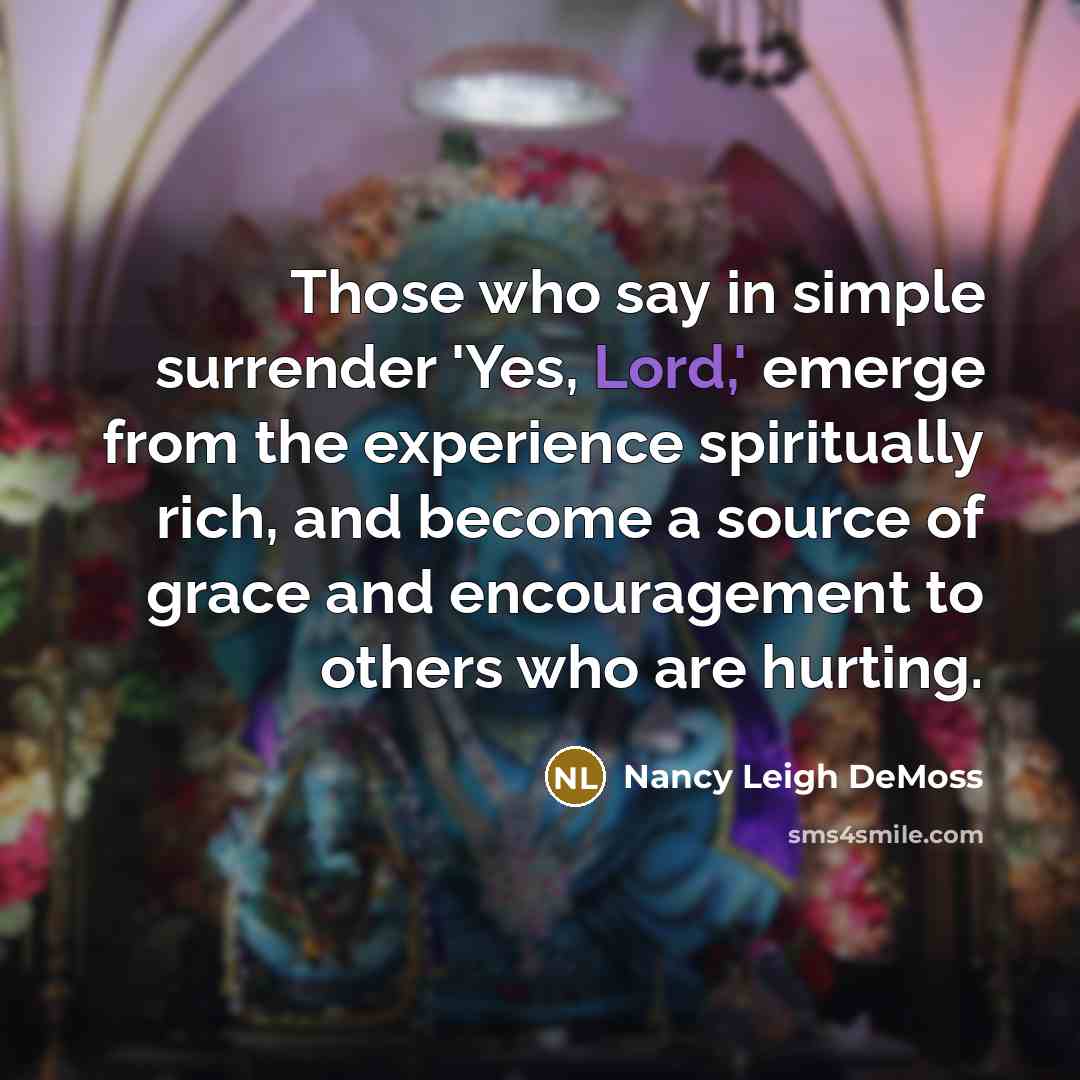 “Those who say in simple surrender 'Yes, Lord,' emerge from…” quote by Nancy Leigh DeMoss