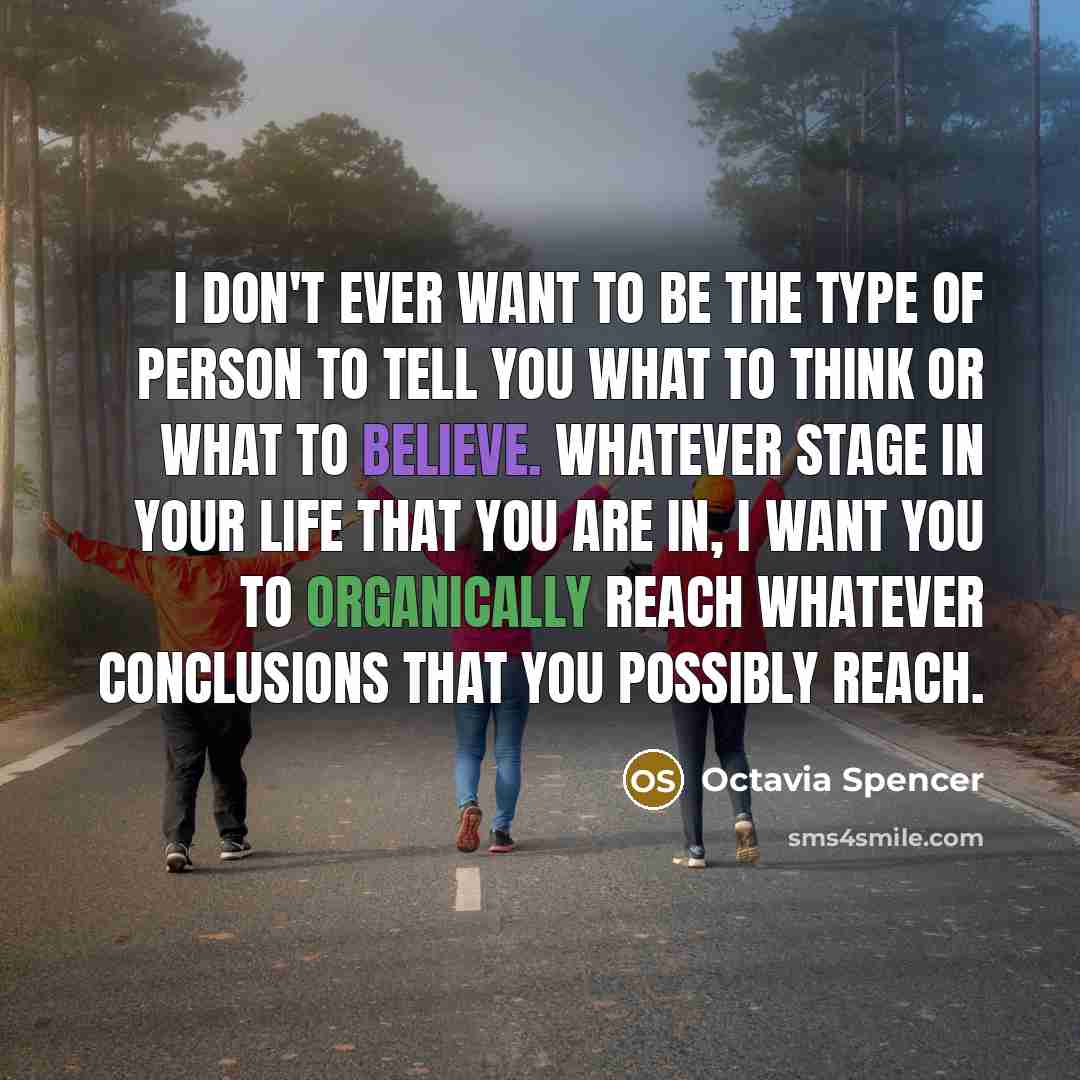 “I don't ever want to be the type of person…” quote by Octavia Spencer