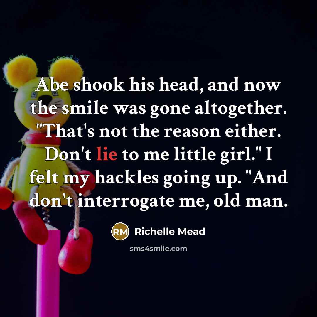 “Abe shook his head, and now the smile was gone…” quote by Richelle Mead
