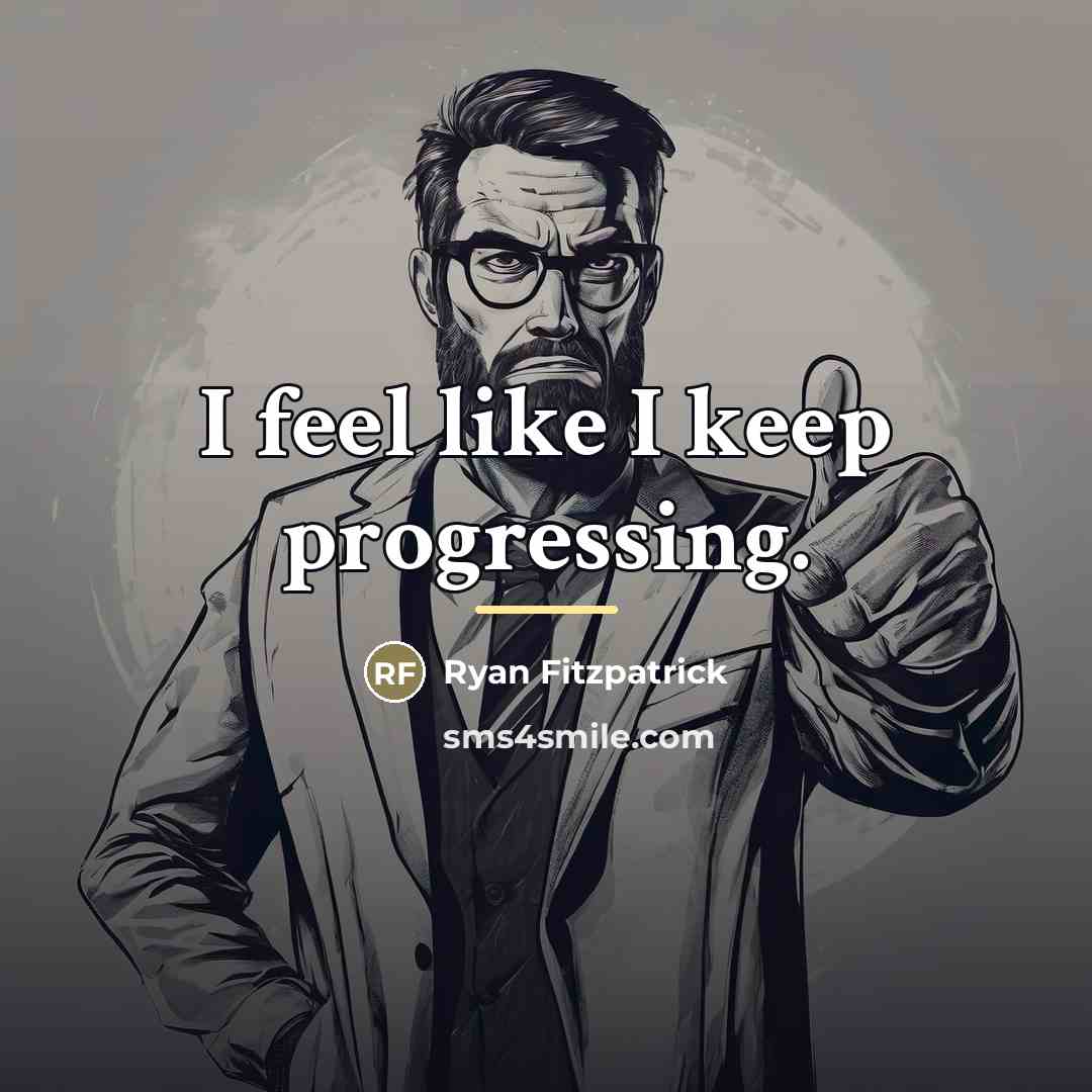 “I feel like I keep progressing.…” quote by Ryan Fitzpatrick