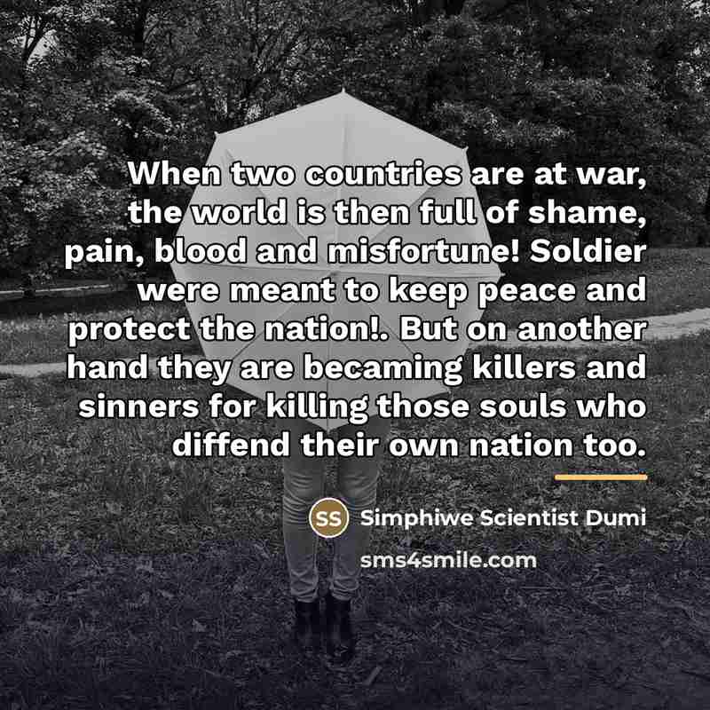 “When two countries are at war, the world is then…” quote by Simphiwe Scientist Dumi