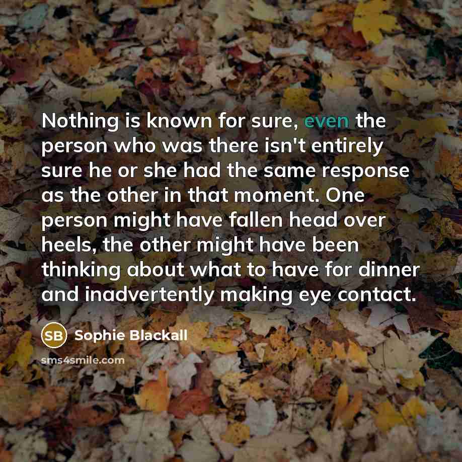 “Nothing is known for sure, even the person who was…” quote by Sophie Blackall