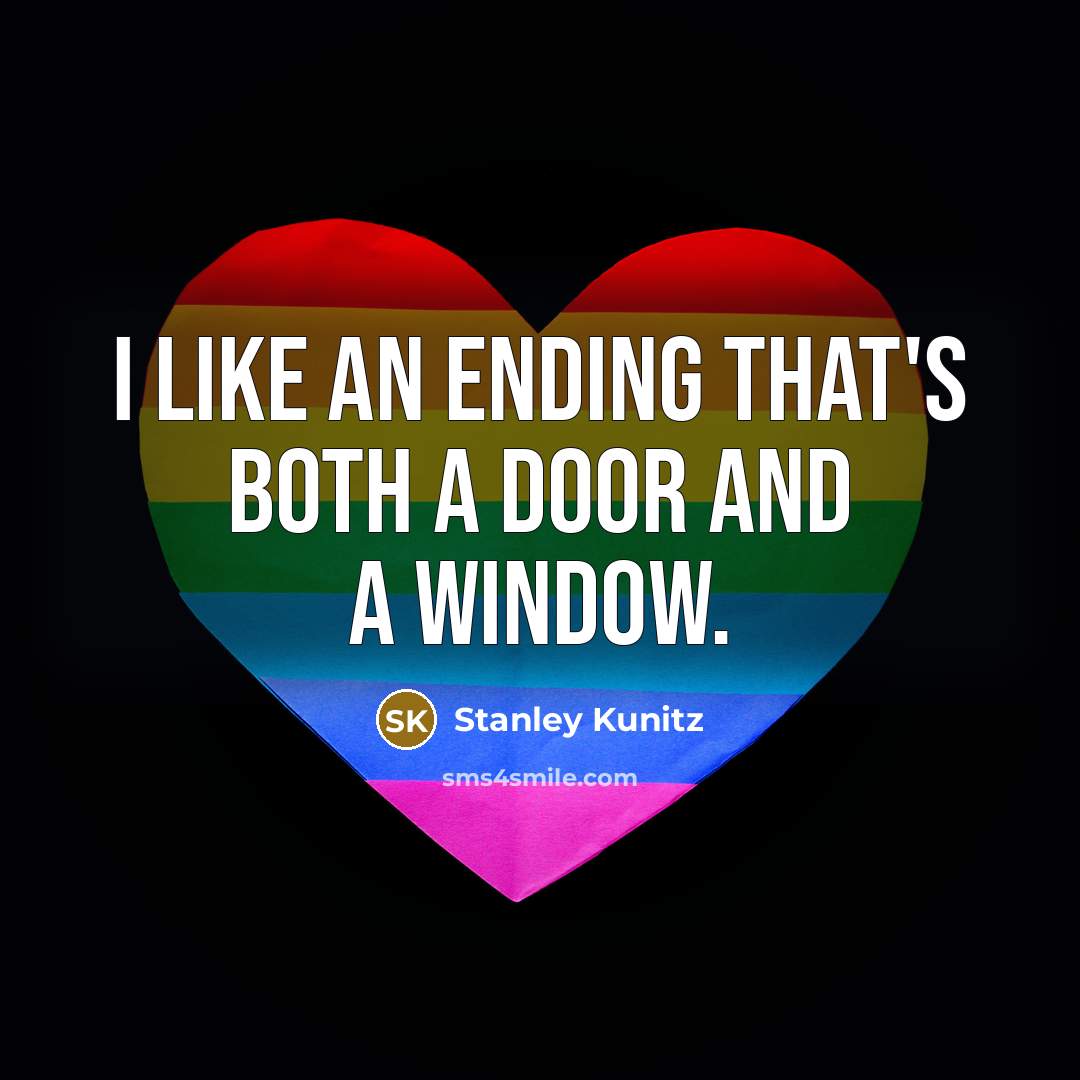 “I like an ending that's both a door and a…” quote by Stanley Kunitz