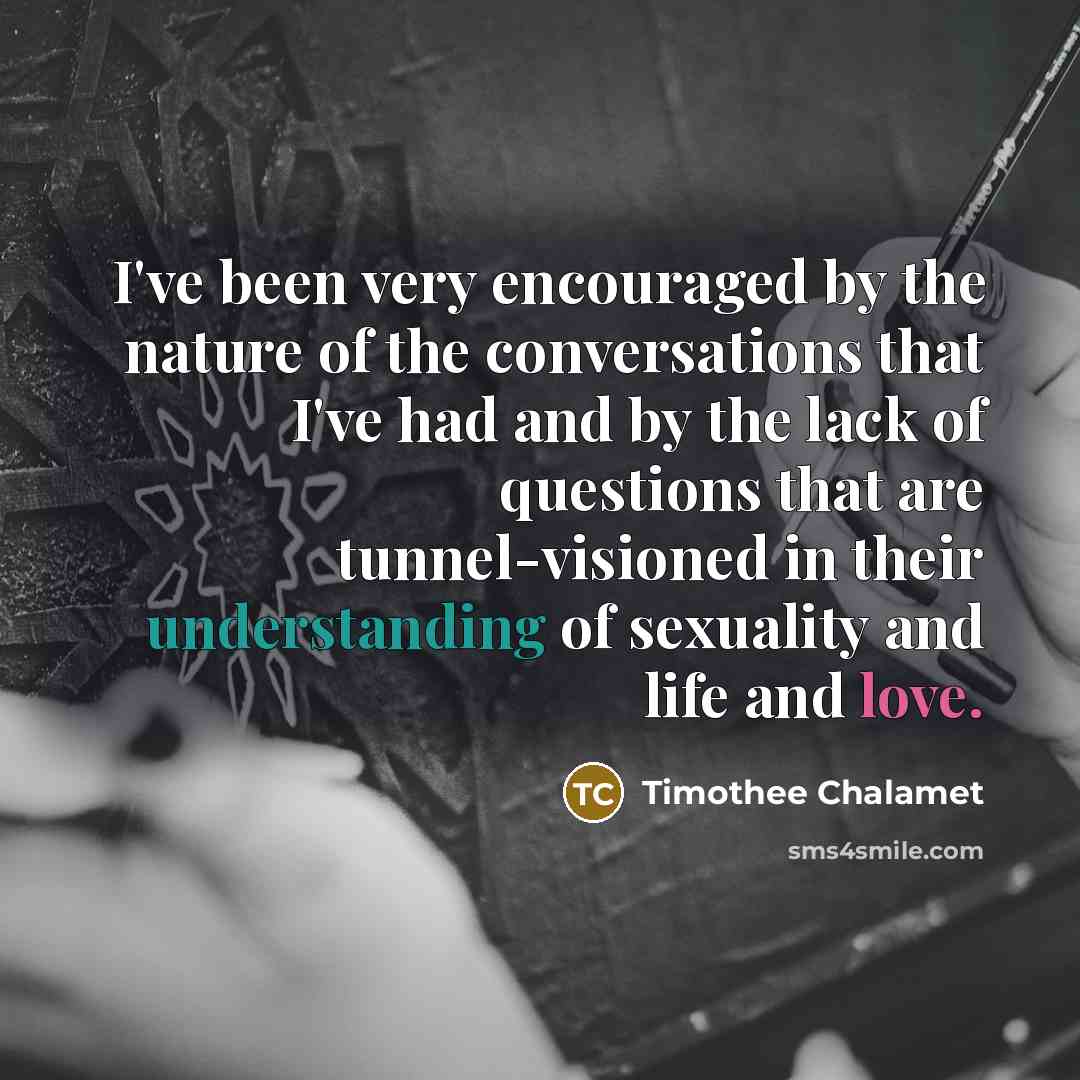 “I've been very encouraged by the nature of the conversations…” quote by Timothee Chalamet
