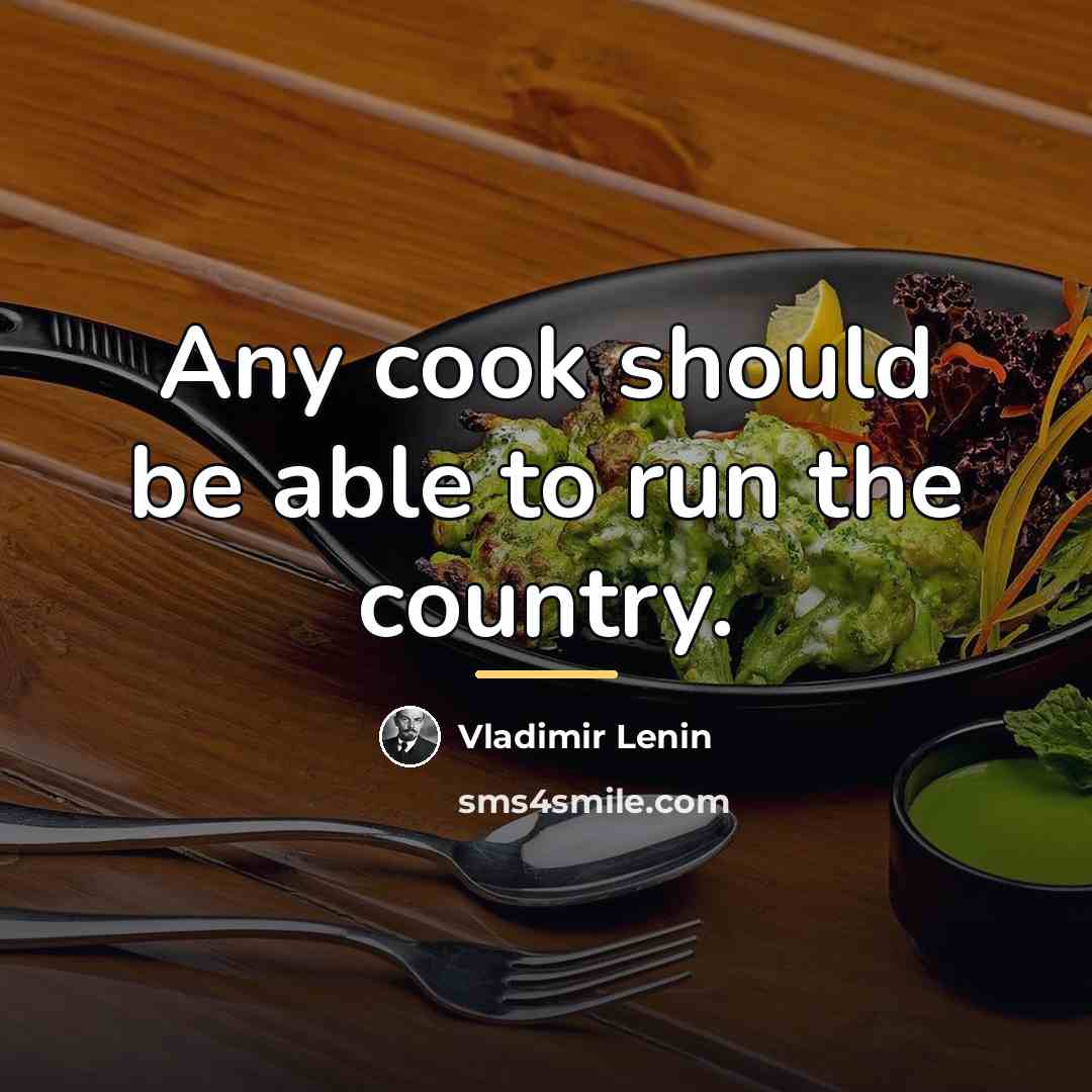 “Any cook should be able to run the country.…” quote by Vladimir Lenin