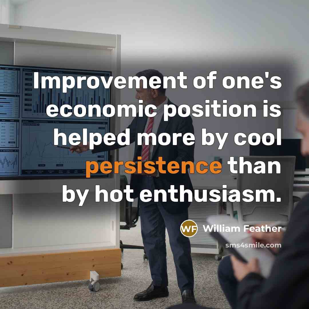 “Improvement of one's economic position is helped more by cool…” quote by William Feather