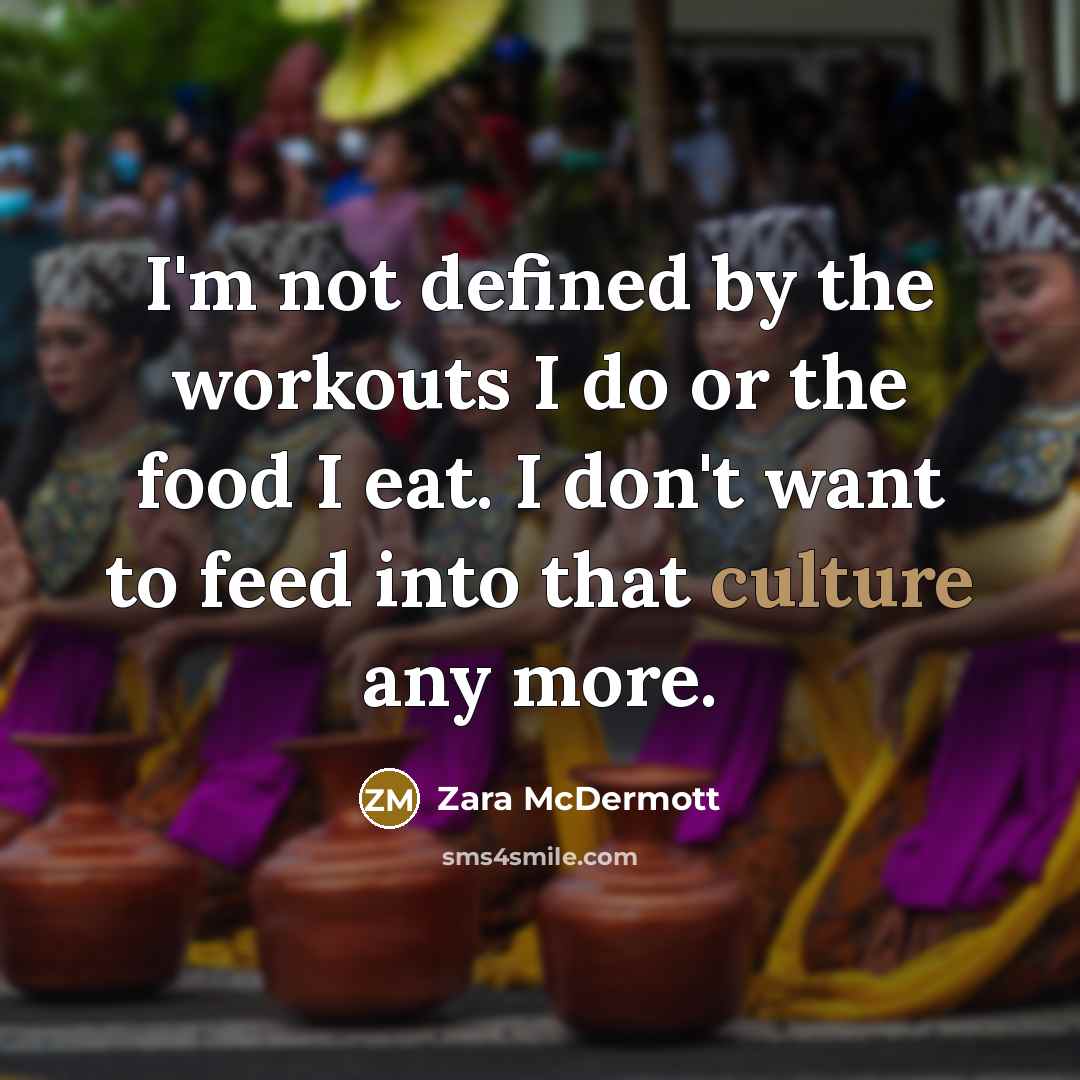 “I'm not defined by the workouts I do or the…” quote by Zara McDermott