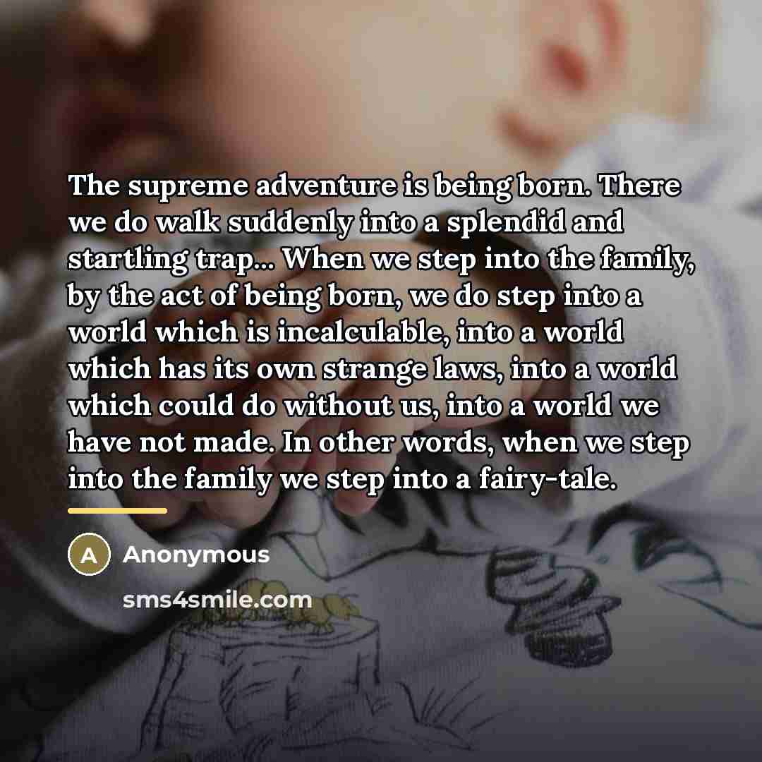 “The supreme adventure is being born. There we do walk…” quote by Anonymous