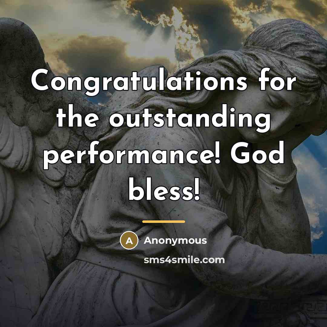 “Congratulations for the outstanding performance! God bless!…” quote by Anonymous