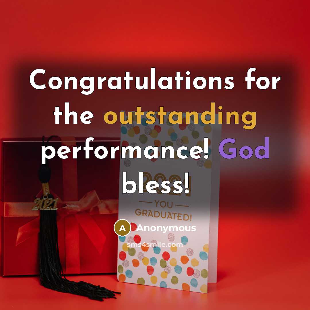 “Congratulations for the outstanding performance! God bless!” quote by Anonymous