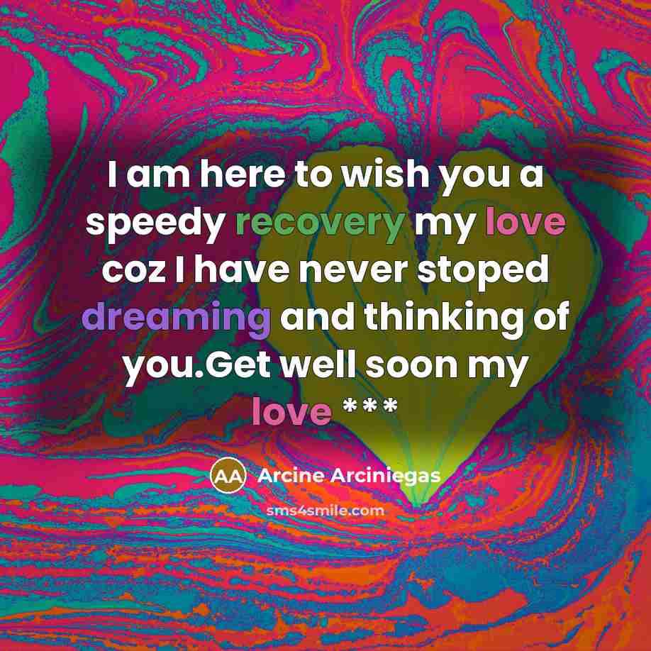 “I am here to wish you a speedy recovery my…” quote by Arcine Arciniegas