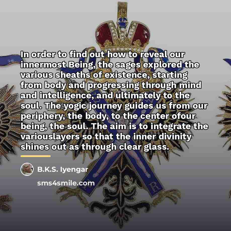 “In order to find out how to reveal our innermost…” quote by B.K.S. Iyengar
