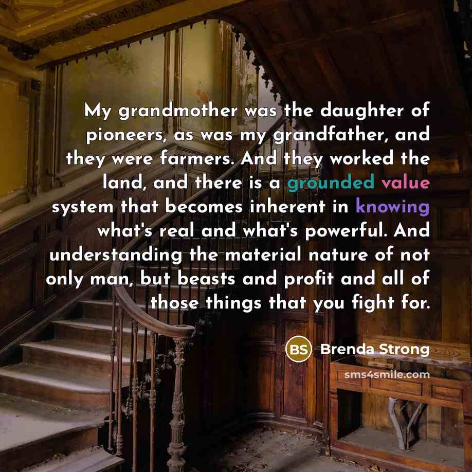 “My grandmother was the daughter of pioneers, as was my…” quote by Brenda Strong
